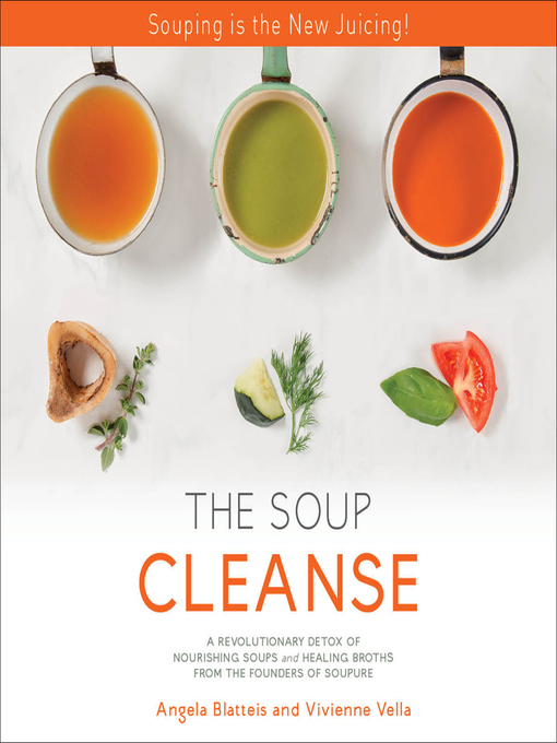 Title details for The Soup Cleanse by Angela Blatteis - Available